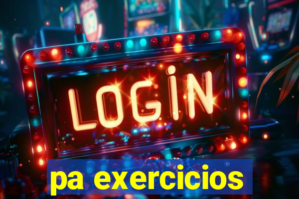 pa exercicios